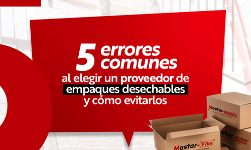 5 errores al elegir un proveedor de empaques desechables